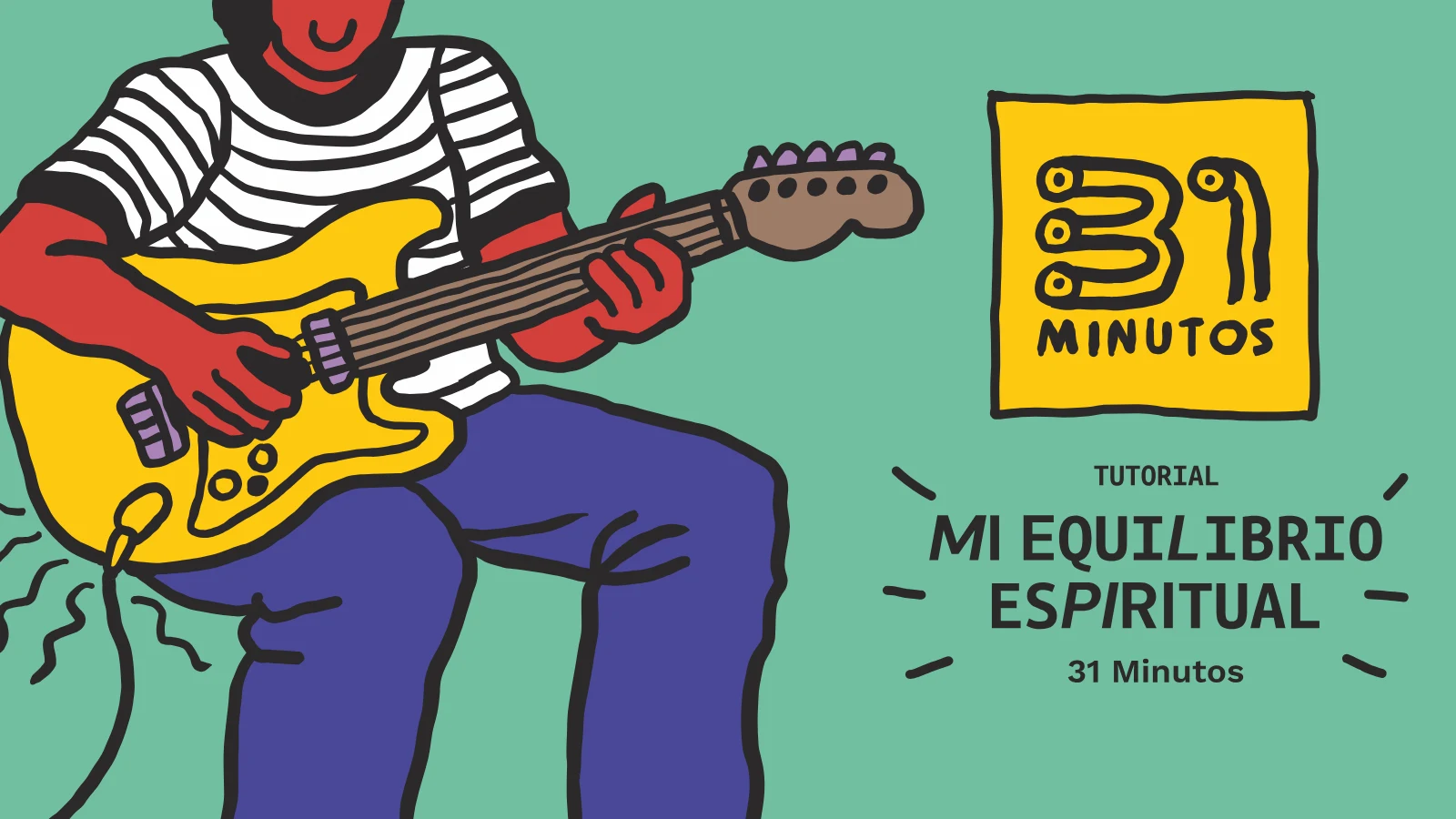 Portada del tutorial: un guitarrista con camiseta a rayas tocando una guitarra amarilla, junto al logo de 31 Minutos y el título «Mi equilibrio espiritual»
